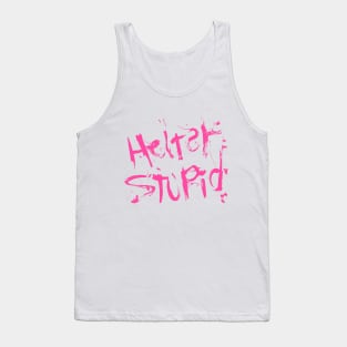 helter stupid Tank Top